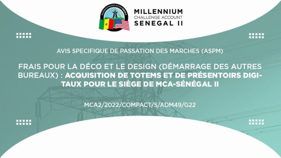 Avis pour l’acquisition de totems et de présentoirs digitaux pour le siège de MCA-Sénégal II
