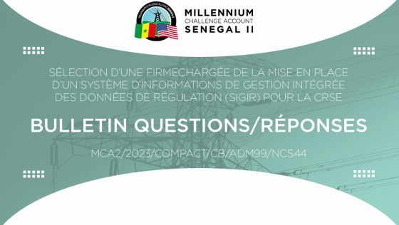 Bulletin Questions-Réponses pour sélection d’une firme chargée de la mise en place d’un système d’informations de gestion intégrée des données de régulation (SIGIR) pour la Commission de Régulation du Secteur de l’Energie (CRSE)