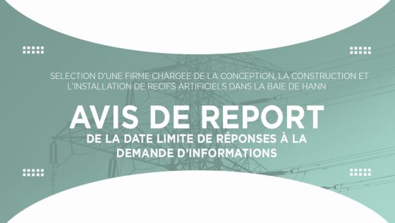 Avis de report de la date limite de réponses à la demande d’informations : Sélection d’une firme chargée de la conception, la construction et l’installation de récifs artificiels dans la baie de Hann