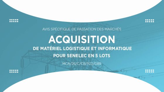 Avis pour l’acquisition de matériel logistique et informatique pour Senelec en 5 lots