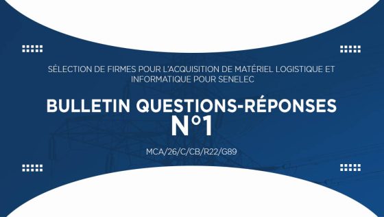 Bulletin questions-réponses n°1 pour la sélection de firmes pour l’Acquisition de matériel logistique et informatique pour Senelec