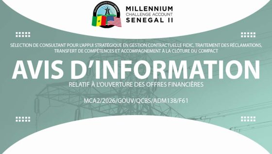 AVIS D’INFORMATION RELATIF À L’OUVERTURE DES OFFRES FINANCIÈRES : Sélection de Consultant pour l’Appui stratégique en gestion contractuelle FIDIC, traitement des réclamations, transfert de compétences et accompagnement à la clôture du Compact