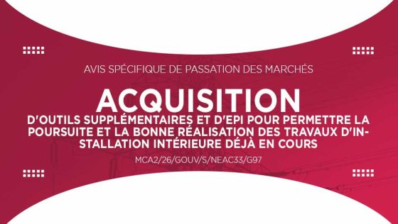Avis pour l’acquisition d’outils supplémentaires et d’EPI pour permettre la poursuite et la bonne réalisation des travaux d’installation intérieure déjà en cours